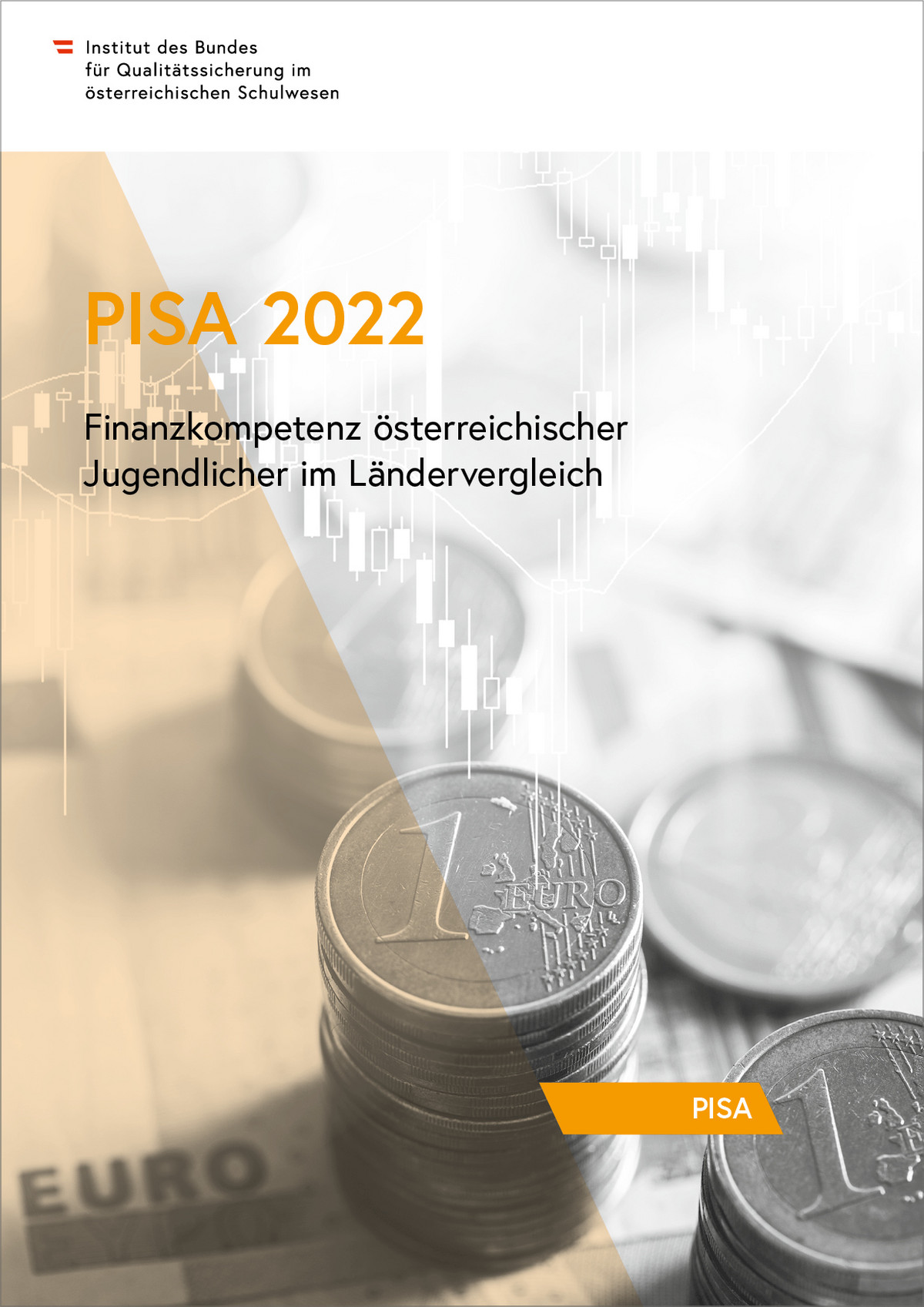 Die Abbildung zeigt den Einband der Publikation "PISA 2022 - Finanzkompetenz österreichischer Jugendlicher im Ländervergleich".